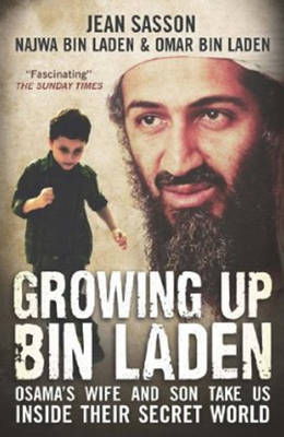 Cover art for Growing Up Bin Laden Osama's Wife and Son Take Us Inside Their Secret World