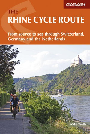 Cover art for The Rhine Cycle Route From Source to Sea Through SwitzerlandGermany and the Netherlands
