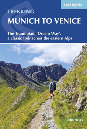 Cover art for The Trekking Munich to Venice The Traumpfad A Classic Trek Across the Eastern Alps