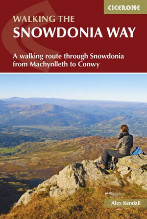 Cover art for Snowdonia Way A walking route through Eryri from Machynllethto Conwy