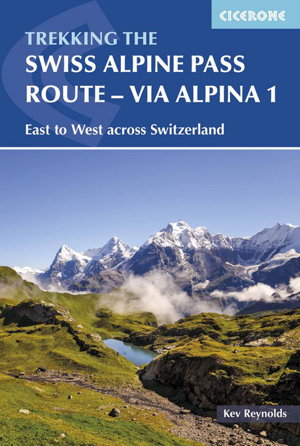 Cover art for Swiss Alpine Pass Route - via Alpina Route 1 Trekking East to West Across Switzerland