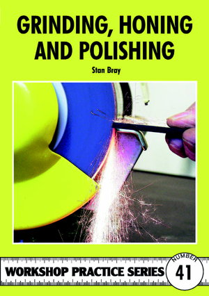 Cover art for Grinding Honing and Polishing Workshop Practice Series #41