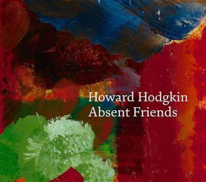 Cover art for Howard Hodgkin: Absent Friends