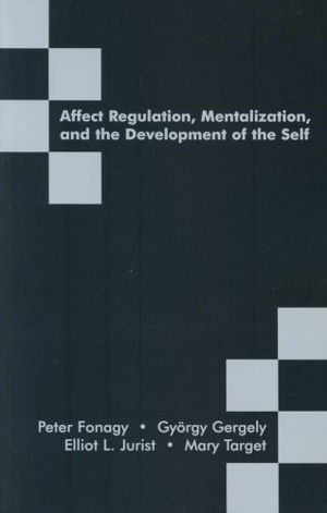 Cover art for Affect Regulation Mentalization and the Development of the Self