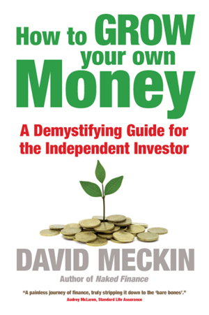 Cover art for How to Grow Your Own Money A No-Nonsense Guide for the Independent Investor