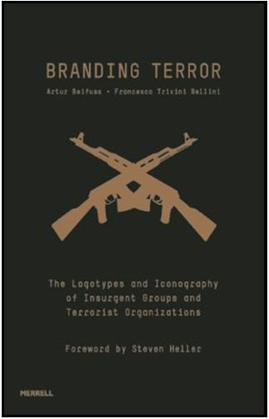 Cover art for Branding Terror: The Logotypes and Iconography of Insurgent Groups and Terrorist Organizations