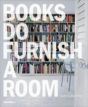 Cover art for Books Do Furnish a Room: Organize, Display, Store