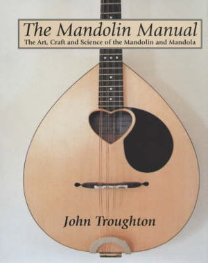 Cover art for Mandolin Manual, The the Art, Craft and Science of the Mandolin and Mandola