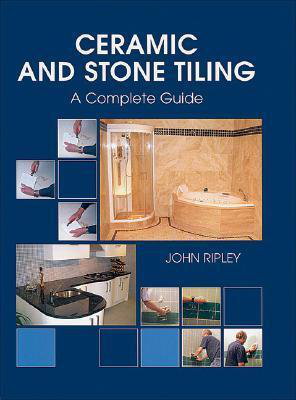 Cover art for Ceramic and Stone Tiling - a Complete Guide