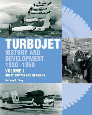 Cover art for Turbojet Early History and Development 1930-1960 Vol.1, Great Britany and Germany