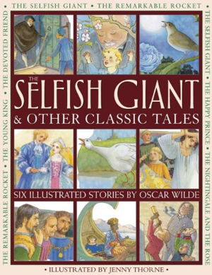 Cover art for The Selfish Giant and Other Classic Tales Six Illustrated Stories by Oscar Wilde