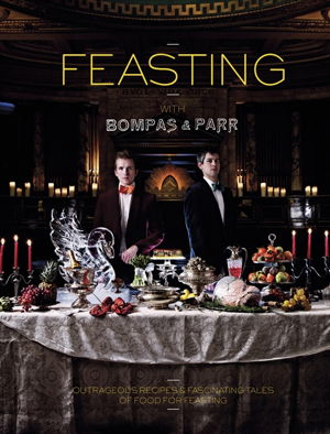 Cover art for Feasting with Bompas & Parr