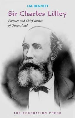 Cover art for Sir Charles Lilley Premier and Chief Justice of Queensland