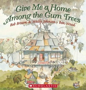 Cover art for Give Me a Home Among the Gum Trees