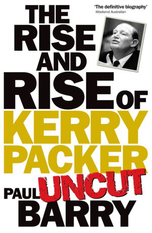 Cover art for Rise & Rise Of Kerry Packer 'uncut'