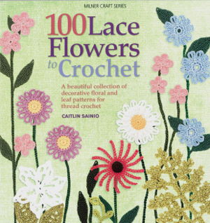 Cover art for 100 Lace Flowers to Crochet