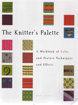 Cover art for Knitter's Palette A Workbook of Colour and Texgture Techniques and Effects