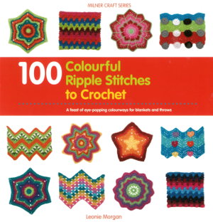 Cover art for 100 Colourful Ripple Stitches to Crochet