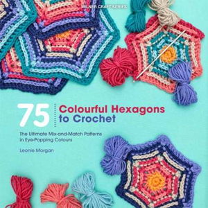 Cover art for 75 Colourful Hexagons to Crochet