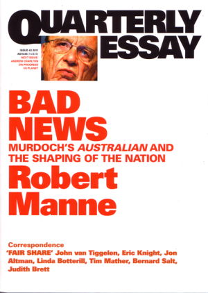 Cover art for Quarterly Essay 43 Bad News Murdoch's Australian and the Shaping of the Nation