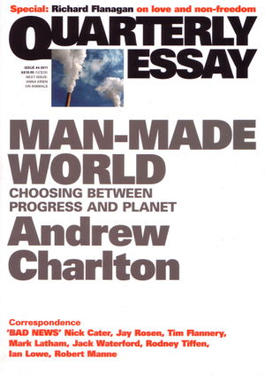 Cover art for Quarterly Essay 44 Man-Made World Choosing Between Progress and Planet