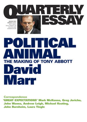 Cover art for Quarterly Essay 47 David Marr on Tony Abbott