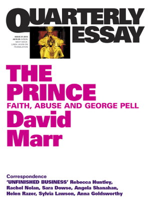Cover art for The Prince: Faith, Abuse And George Pell: Quarterly Essay 51