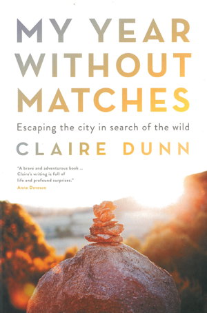 Cover art for My Year Without Matches Escaping the City in Search of the Wild