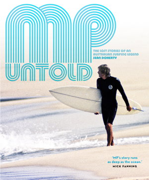 Cover art for MP Untold The Lost Stories of an Australian Surfing Legend