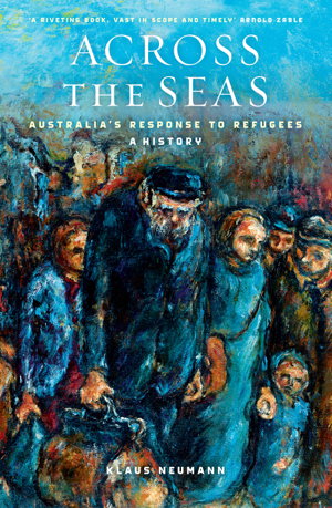Cover art for Across the Seas Australia's Response to Refugees A History