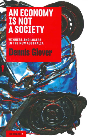 Cover art for Economy Is Not A Society: Winners And Losers In The New Australia, An