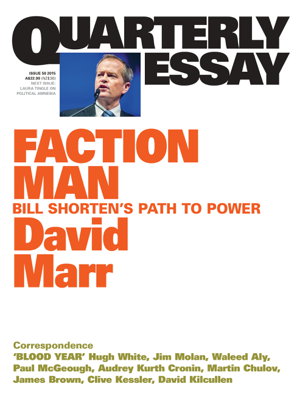 Cover art for Faction Man: Bill Shorten's Path to Power: Quarterly Essay 59