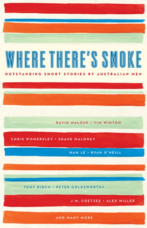 Cover art for Where There's Smoke Outstanding Short Stories by Australian Men