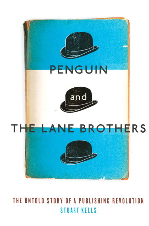 Cover art for Penguin and the Lane Brothers: The Untold Story of a Publishing Revolution