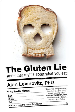 Cover art for Gluten Lie and Other Myths About What You Eat