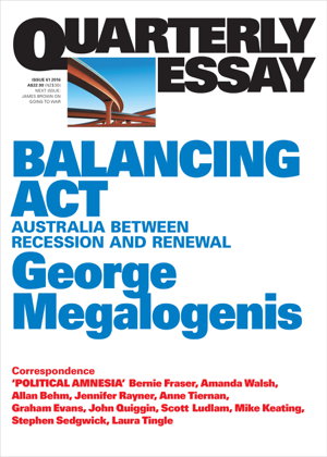 Cover art for Quarterly Essay 61 Balancing Act Australia Between Recessionand Renewal