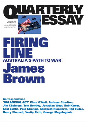 Cover art for Firing Line: Australia's Path to War: Quarterly Essay 62