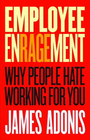 Cover art for Employee Enragement: Why people hate working for you