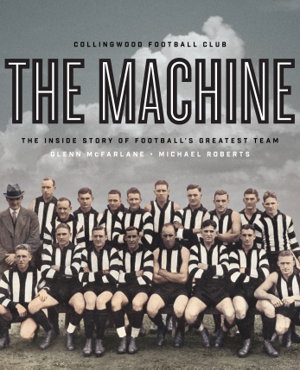 Cover art for Machine The Inside Story of Football's Greatest Team