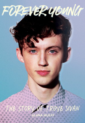 Cover art for Forever Young: The Story of Troye Sivan