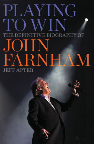 Cover art for Playing to Win: The Definitive Biography of John Farnham
