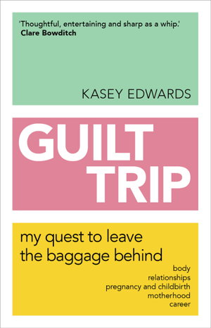 Cover art for Guilt Trip: My Quest to Leave the Baggage Behind