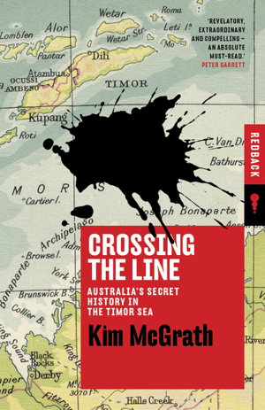 Cover art for Crossing the Line: Australia's Secret History in the Timor Sea
