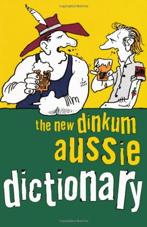 Cover art for The New Dinkum Aussie Dictionary