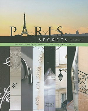 Cover art for Paris Secrets Architecture Interiors Quartiers Corners