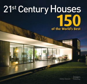 Cover art for 21st Century Houses 150 Of The World's Best Houses