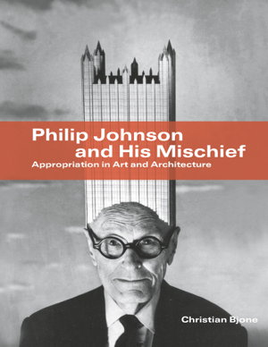 Cover art for Philip Johnson and His Mischief