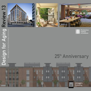Cover art for Design for Aging Review 13 25th Anniversary AIA Design for Aging Knowledge Community