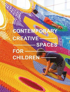 Cover art for Contemporary Creative Spaces for Children