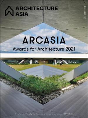 Cover art for Architecture Asia: ARCASIA Awards for Architecture 2021
